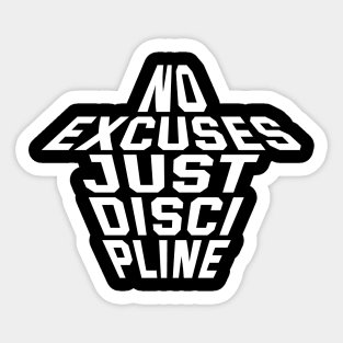 No Excuses Just Discipline Sticker